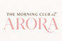 The Morning Club at Arora logo